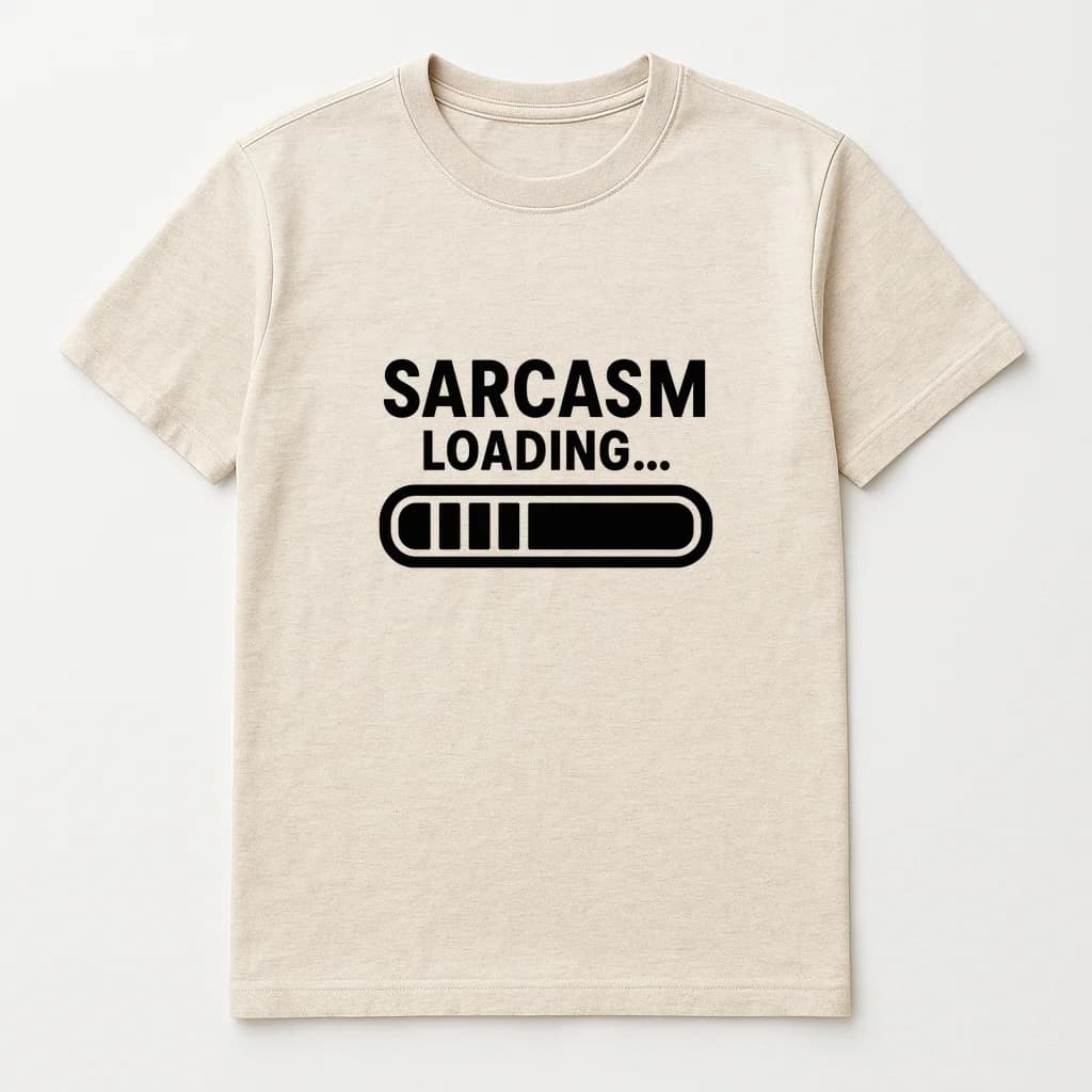 Sarcasm Loading… Funny T-Shirt