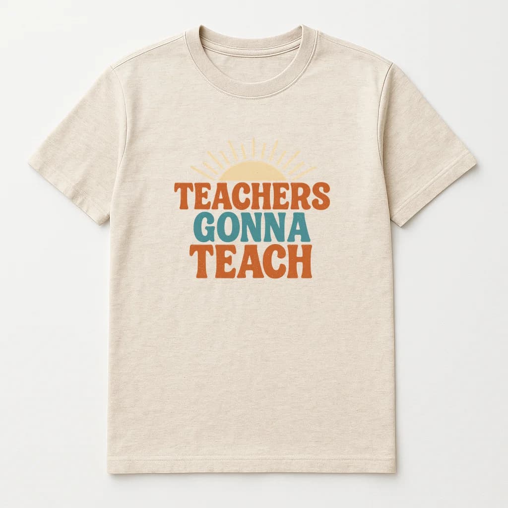 Teachers Gonna Teach Retro T-Shirt